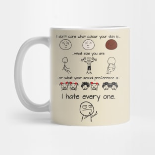 I Hate Every One Mug